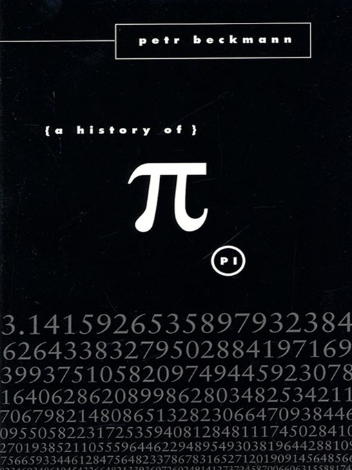 Title details for A History of Pi by Petr Beckmann - Available